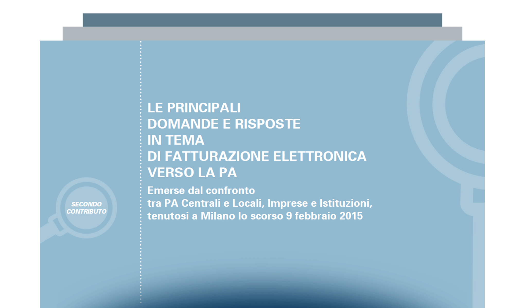 Fatturazione Elettronica verso la PA – domande e risposte in un confronto aperto (Secondo Contributo)