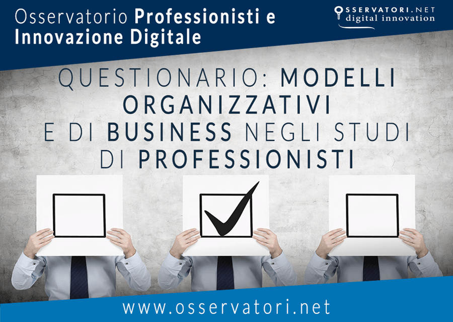 Questionario: modelli organizzativi e di business negli studi di professionisti
