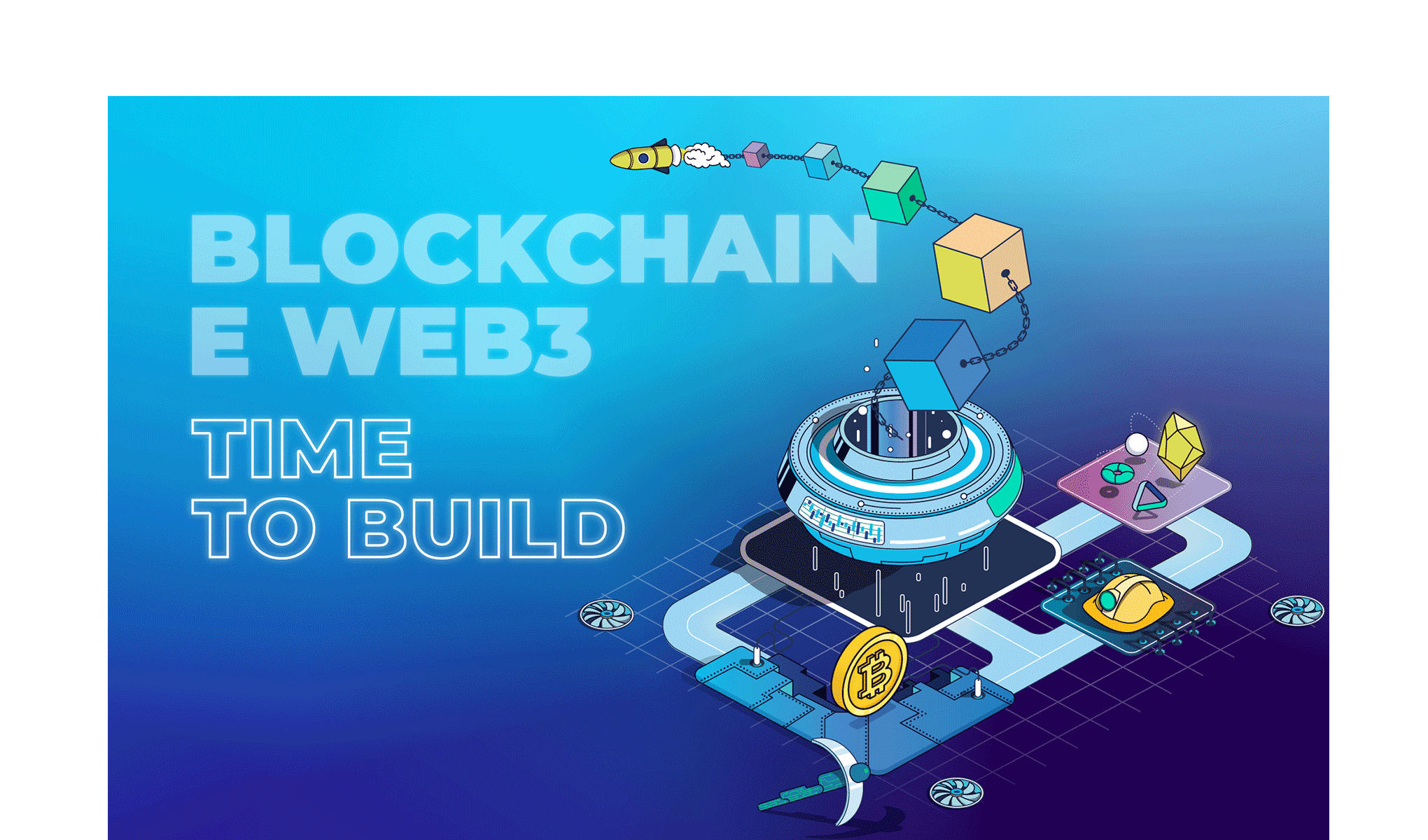 Blockchain & Web3: time to build