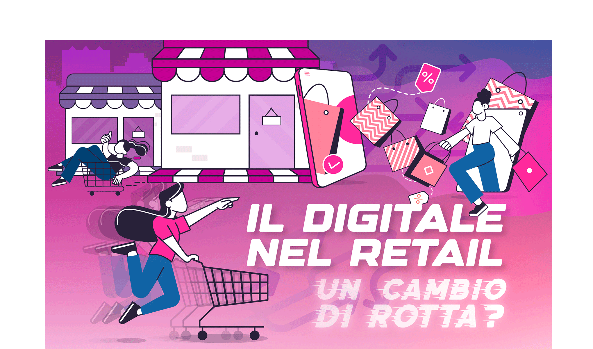 Il Digitale nel Retail: un cambio di rotta?