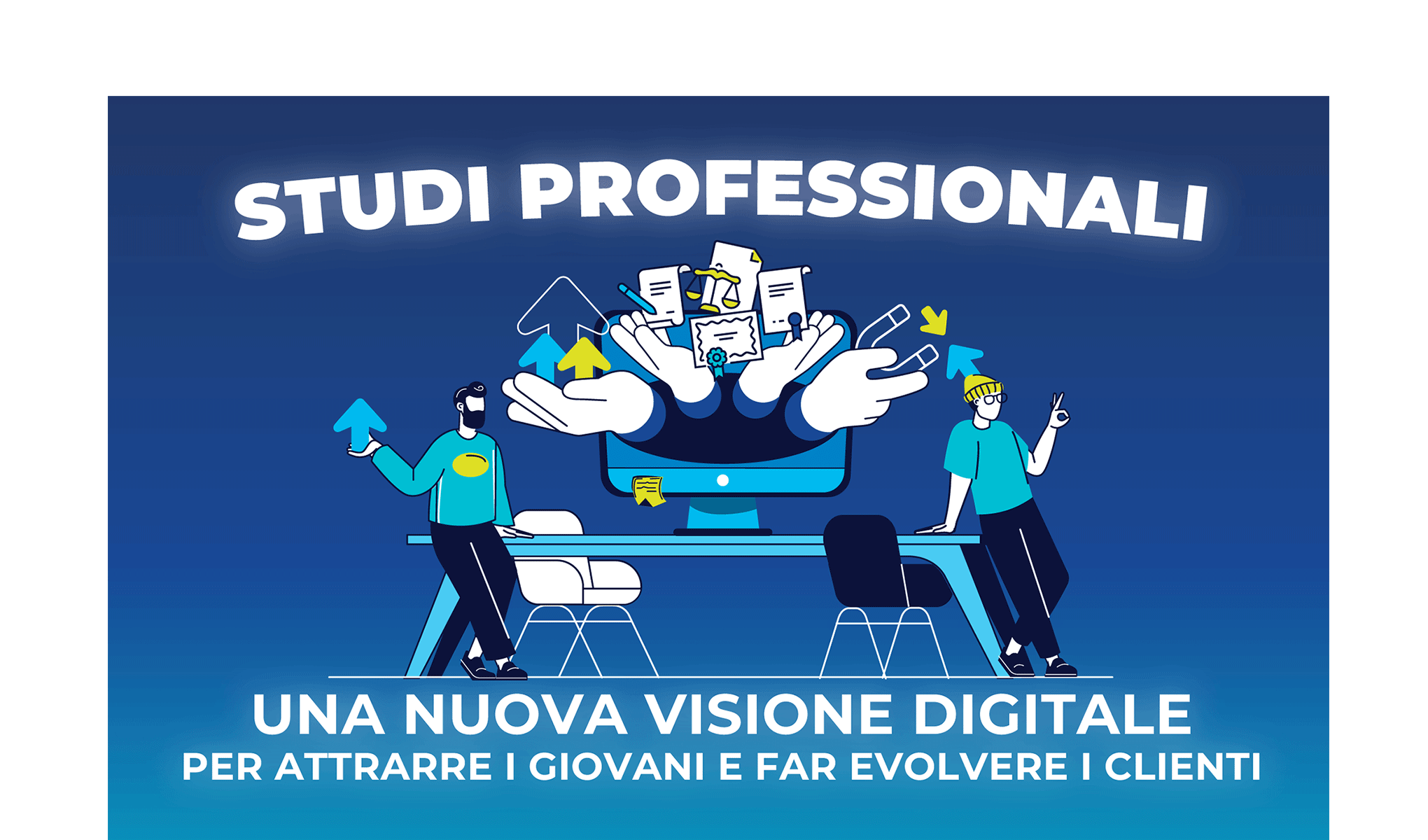 Studi professionali, una nuova visione digitale per attrarre i giovani e far evolvere i clienti