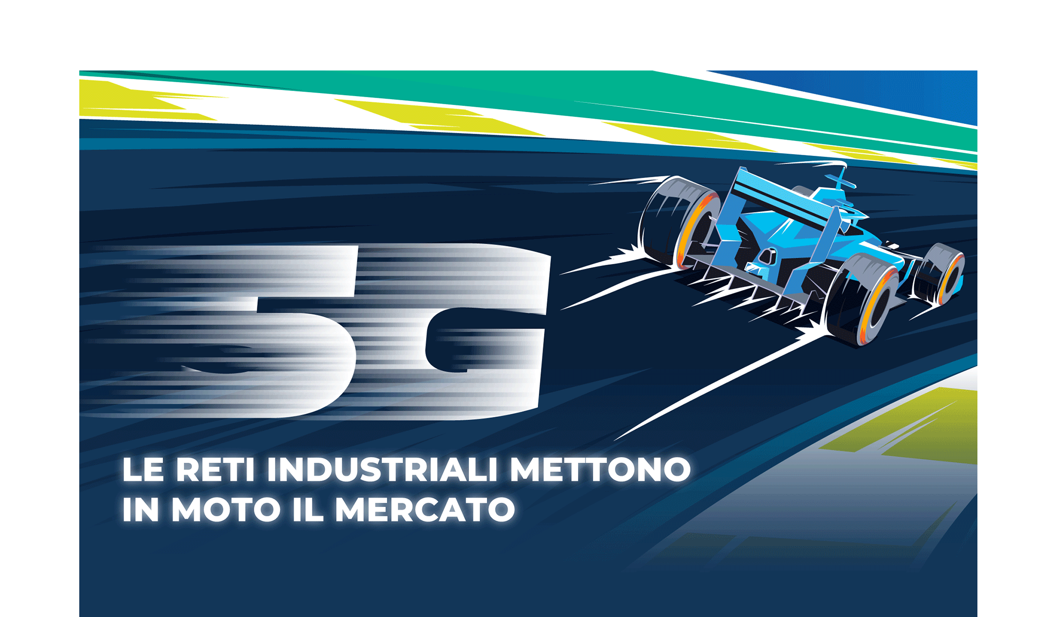 5G: Le reti industriali mettono in moto il mercato