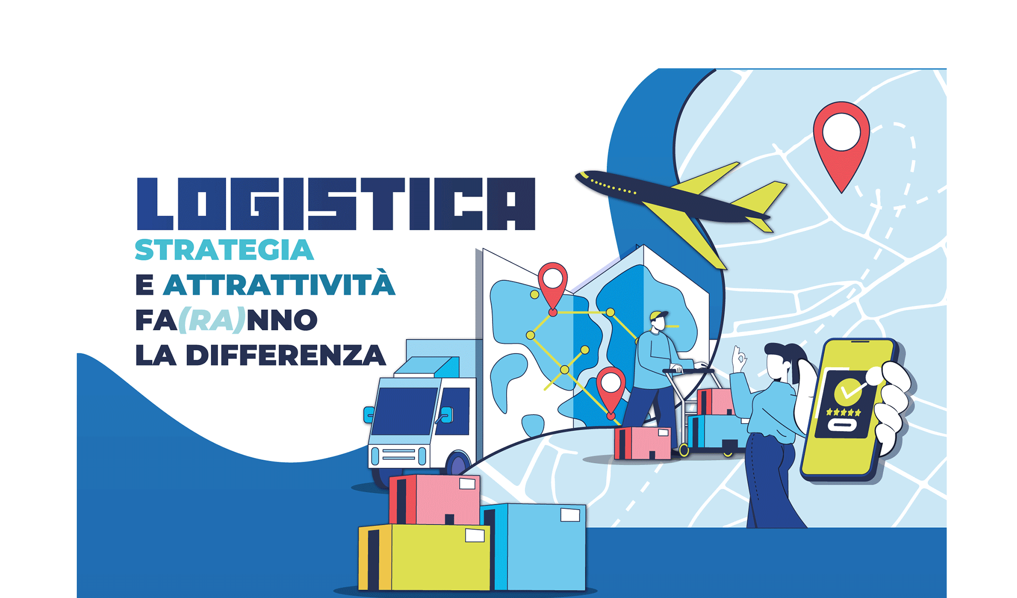 Logistica: Strategia e Attrattività fa(ra)nno la differenza