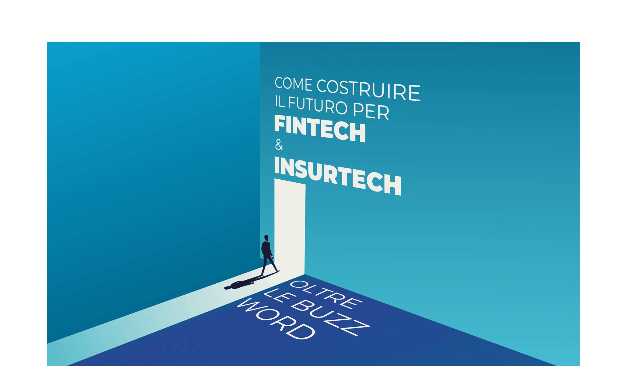 Oltre le buzzword: come costruire il futuro del Fintech & Insurtech