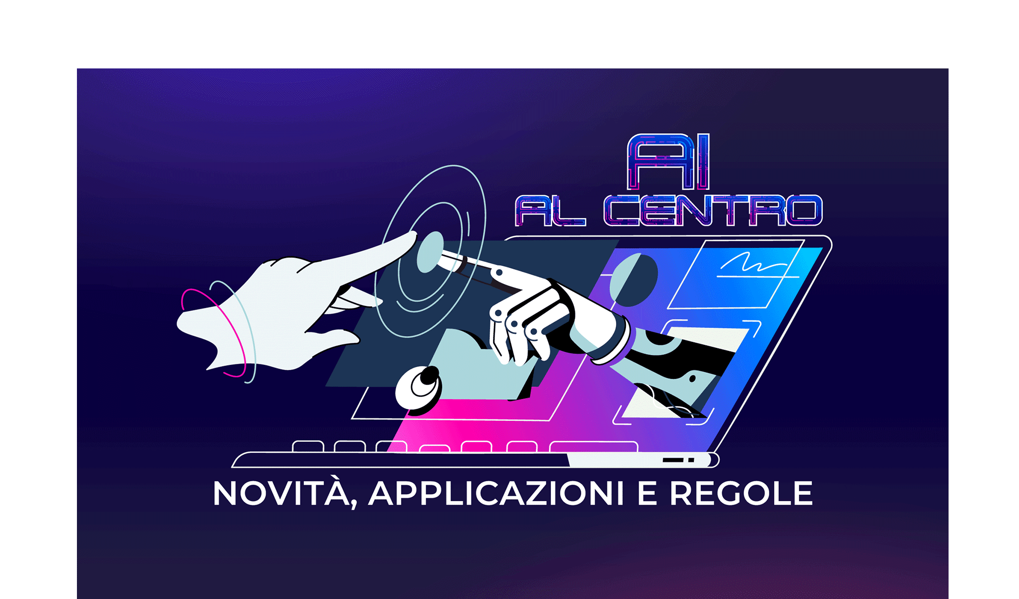 AI al centro: novità, applicazioni e regole!