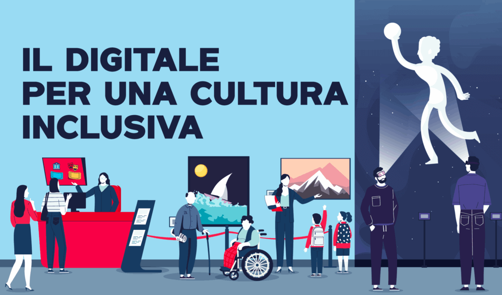 Il digitale per una Cultura inclusiva