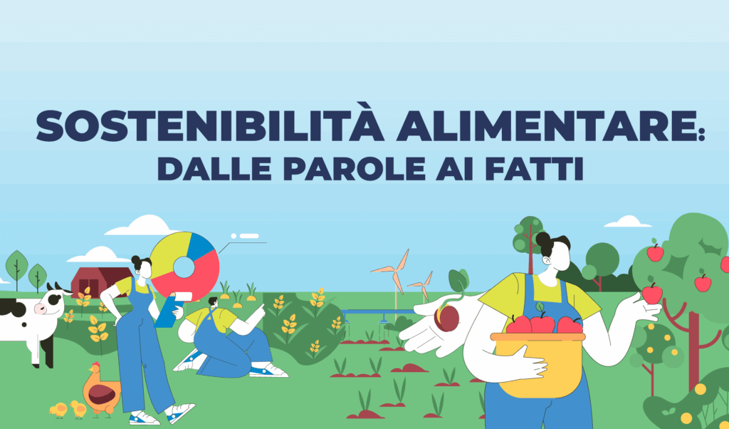 Food Sustainability: dalle parole ai fatti. Chi misura, raccoglie!