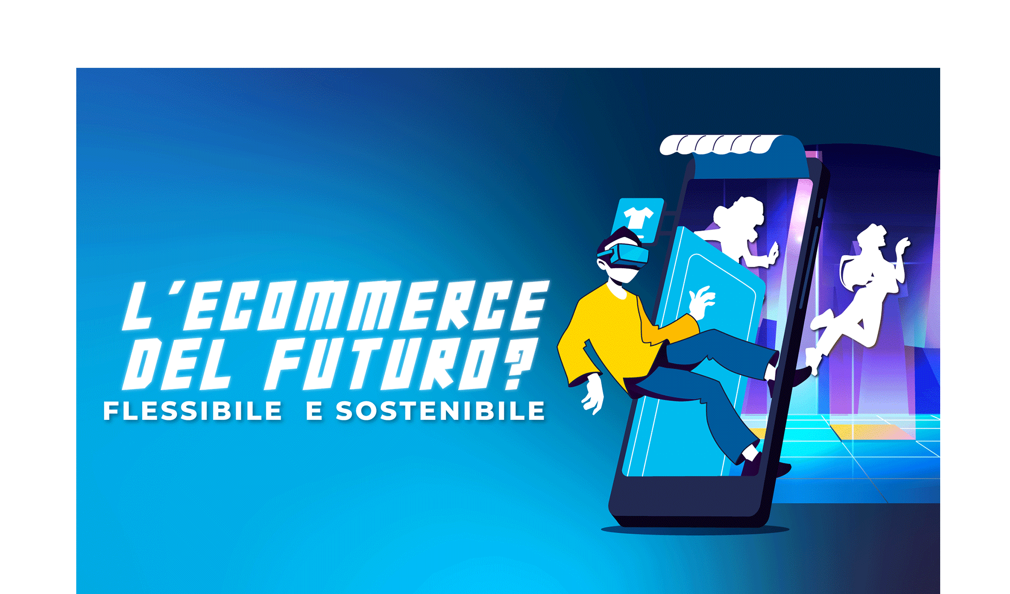 L’eCommerce del futuro? Flessibile e sostenibile