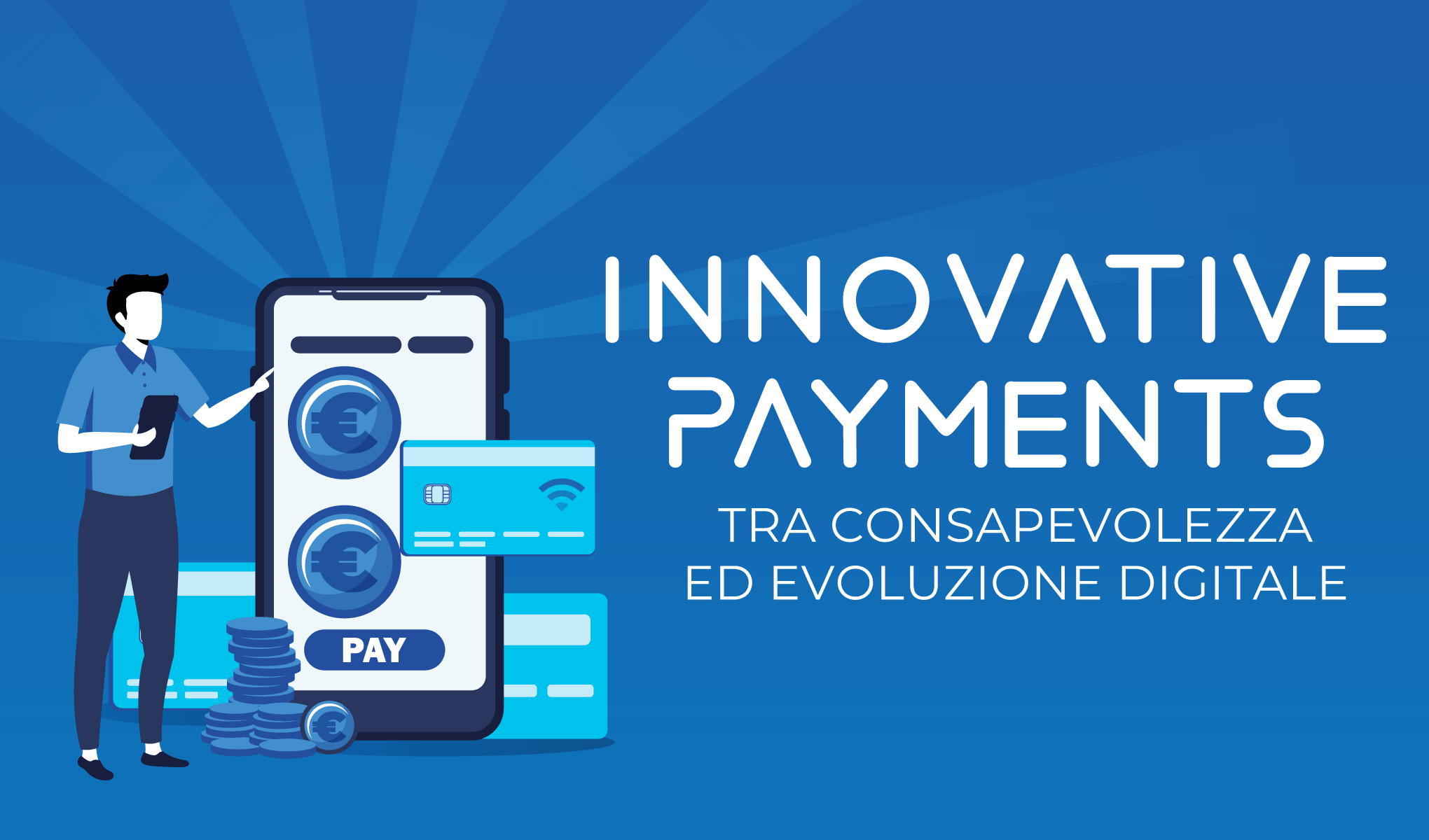 Innovative Payments: tra consapevolezza ed evoluzione digitale