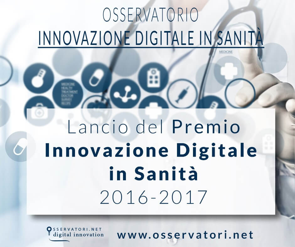 LANCIO DEL PREMIO INNOVAZIONE DIGITALE IN SANITA 2016-2017  OSSERVATORIO INNOVAZIONE DIGITALE IN SANITA, POLITECNICO DI MILANO