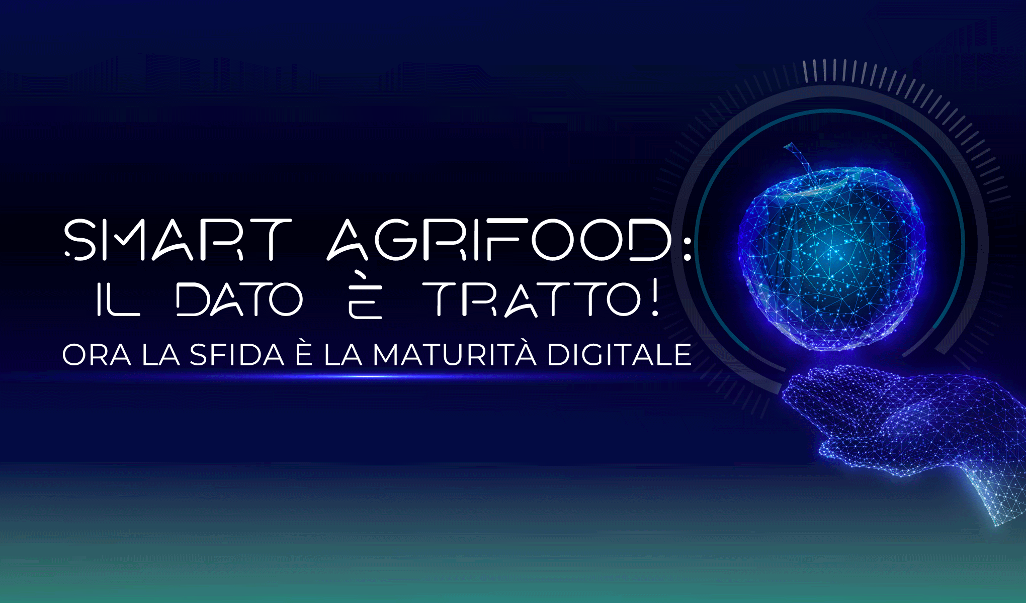 Smart agrifood: il dato è tratto! Ora la sfida è la maturità digitale