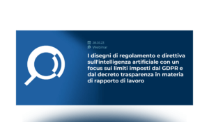 I disegni di regolamento e direttiva sull’intelligenza artificiale