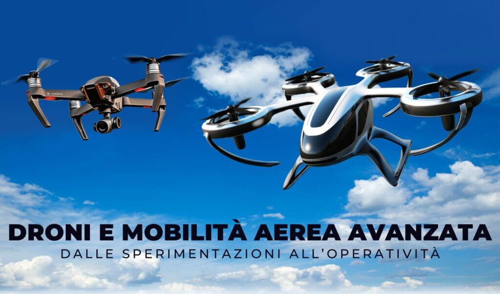 Droni e Mobilità Aerea Avanzata: dalle sperimentazioni all’operatività. I dati chiave del 2024