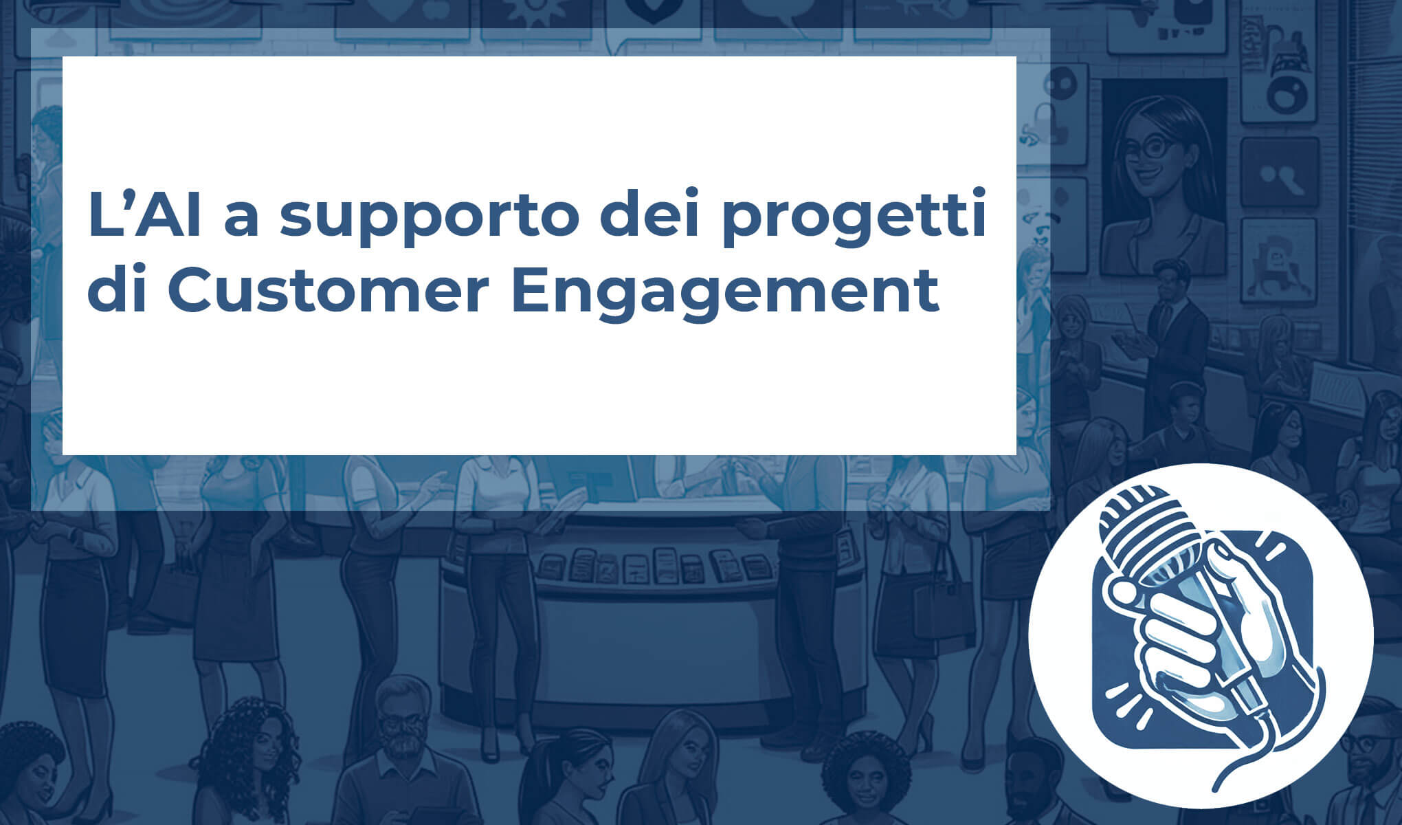 L’AI a supporto dei progetti di Customer Engagement