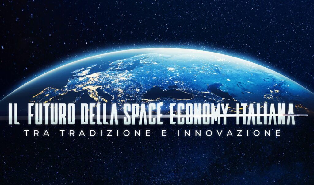 Il futuro della Space Economy italiana tra tradizione e innovazione. I dati chiave del 2024