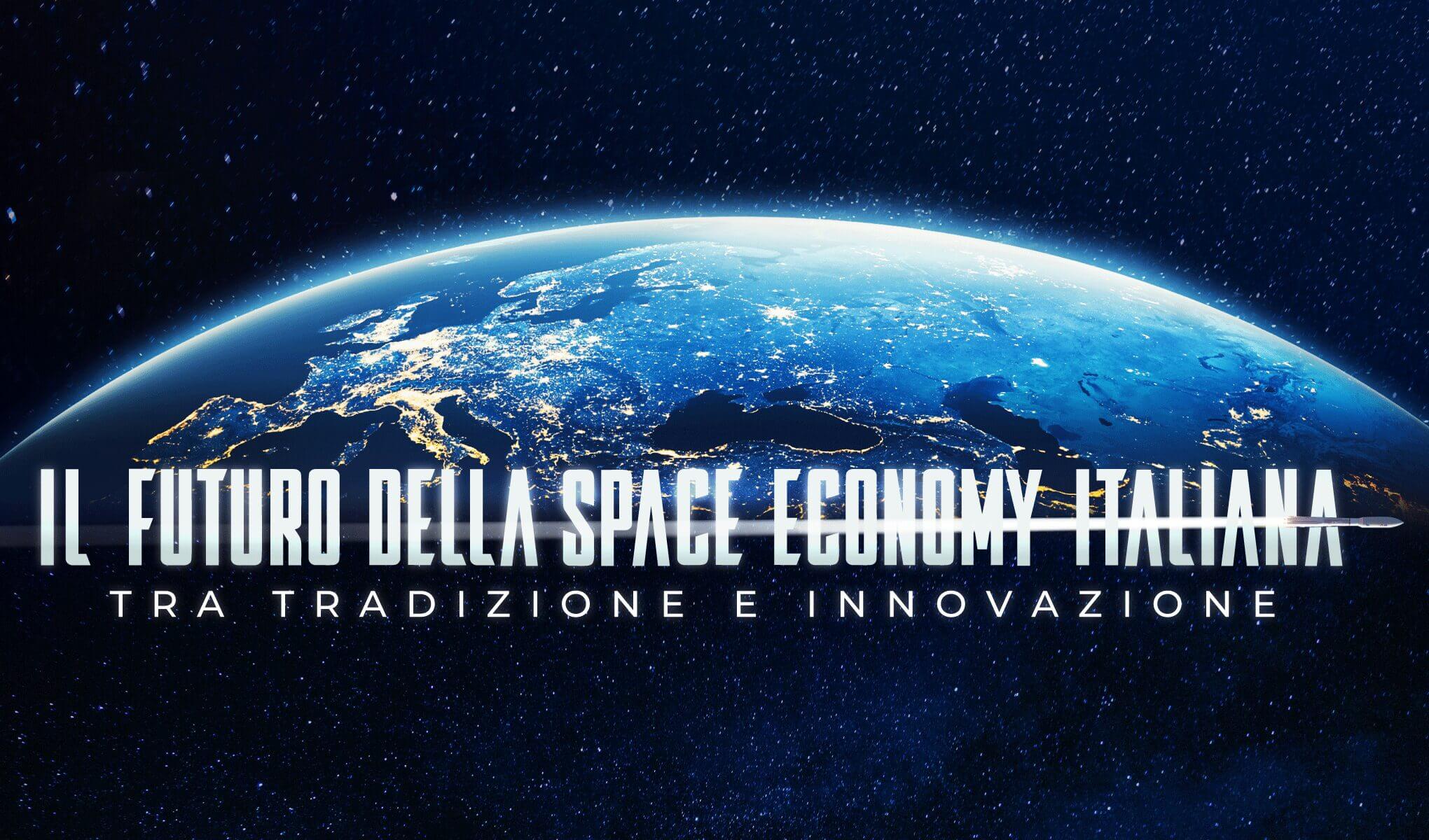 Il futuro della Space Economy italiana tra tradizione e innovazione. I dati chiave del 2024