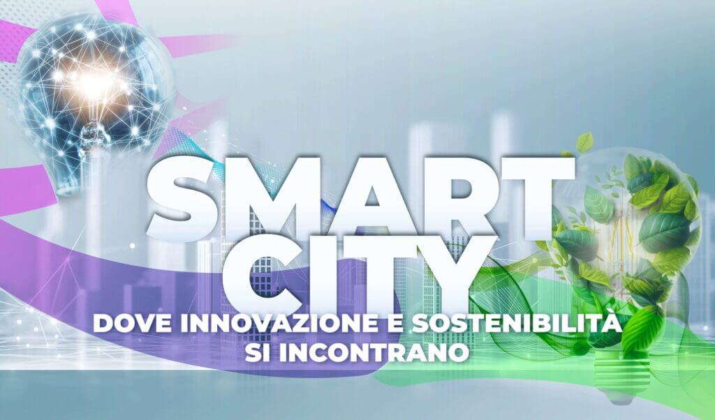 Smart City: dove innovazione e sostenibilità si incontrano. I dati chiave del 2024
