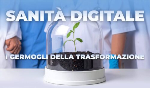 Sanità Digitale: i germogli della trasformazione. I dati chiave