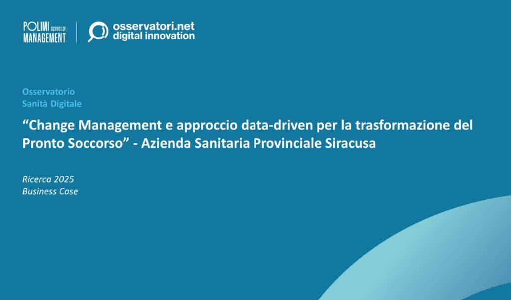 “Change Management e approccio data-driven per la trasformazione del Pronto Soccorso” - Azienda Sanitaria Provinciale Siracusa